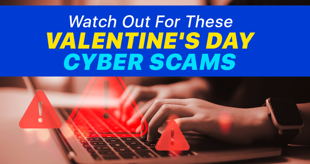 Valentine's Cyber Scams